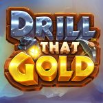 Bongkar Emas Tersembunyi di Drill That Gold Situs Cnnslot!